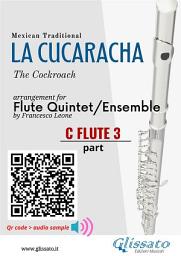 Icon image C Flute 3 part of "La Cucaracha" for Flute Quintet/Ensemble: The Cockroach