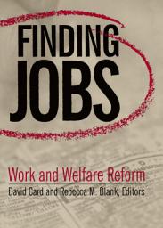 Icon image Finding Jobs: Work and Welfare Reform