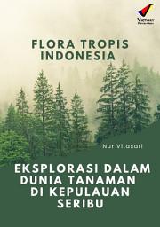 Icon image Flora Tropis Indonesia: Eksplorasi dalam Dunia Tanaman di Kepulauan Seribu