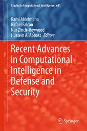 Icon image Recent Advances in Computational Intelligence in Defense and Security