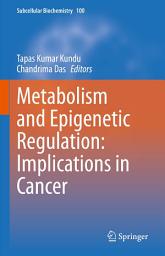 Icon image Metabolism and Epigenetic Regulation: Implications in Cancer