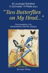 Icon image “Two Butterflies on My Head...”: Psychoanalysis in the Interdisciplinary Scientific Dialogue