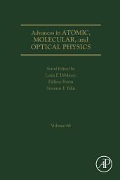 Icon image Advances in Atomic, Molecular, and Optical Physics: Volume 68