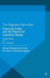 Icon image Financial crises and the nature of capitalist money: Mutual developments from the work of Geoffrey Ingham