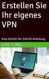 Icon image Erstellen Sie Ihr eigenes VPN: Eine Schritt-für-Schritt-Anleitung