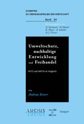 Icon image Umweltschutz, nachhaltige Entwicklung und Freihandel: WTO und NAFTA im Vergleich