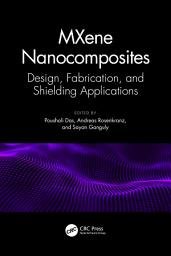 Icon image MXene Nanocomposites: Design, Fabrication, and Shielding Applications