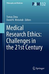 Icon image Medical Research Ethics: Challenges in the 21st Century