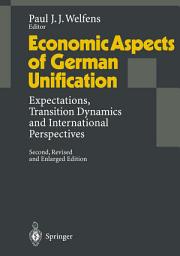 Icon image Economic Aspects of German Unification: Expectations, Transition Dynamics and International Perspectives, Edition 2