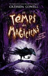 Icon image Le Temps des Magiciens - Tome 1 - Le Magicien, la Guerrière et la petite cuillère