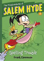 Icon image The Misadventures of Salem Hyde: Book One: Spelling Trouble