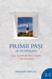 Icon image Primii pași cu Dumnezeu: Taina nașterii din nou și temelia vieții de credință