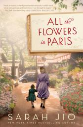 Icon image All the Flowers in Paris: A Novel