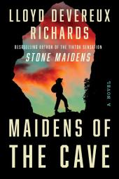 Icon image Maidens of the Cave: A Novel