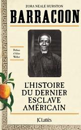 Icon image Barracoon : L'histoire du dernier esclave américain