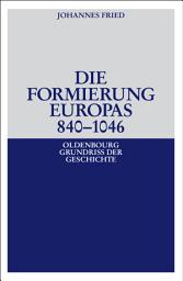 Icon image Die Formierung Europas 840-1046: Ausgabe 3