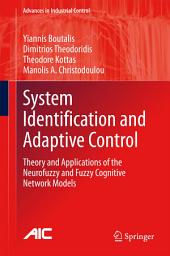 Icon image System Identification and Adaptive Control: Theory and Applications of the Neurofuzzy and Fuzzy Cognitive Network Models