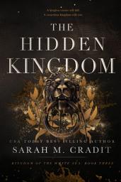 Icon image The Hidden Kingdom (Kingdom of the White Sea Trilogy): Kingdom of the White Sea Book 3