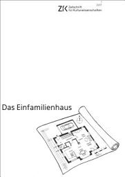 Icon image Das Einfamilienhaus: Zeitschrift für Kulturwissenschaften, Heft 1/2017