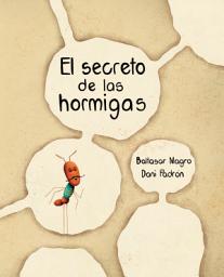 Icon image El secreto de las hormigas (The Ants' Secret)