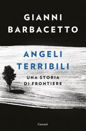 Icon image Angeli terribili: Una storia di frontiere