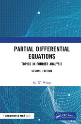 Icon image Partial Differential Equations: Topics in Fourier Analysis, Edition 2