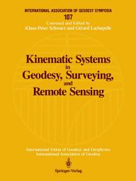 Icon image Kinematic Systems in Geodesy, Surveying, and Remote Sensing: Symposium No. 107 Banff, Alberta, Canada, September 10–13, 1990