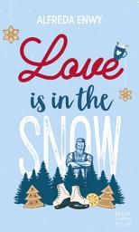 Icon image Love is in the snow: Une romance de Noël New Adult signée Alfreda Enwy, l'autrice de "Not Made For Love"