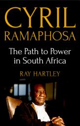 Icon image Cyril Ramaphosa: The Path to Power in South Africa