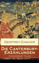 Icon image Die Canterbury-Erzählungen (Canterbury Tales): Berühmte mittelalterliche Geschichten von der höfischen Liebe, von Verrat und Habsucht