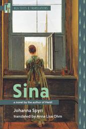 Icon image Sina: A Novel by the Author of Heidi