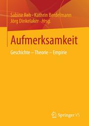 Icon image Aufmerksamkeit: Geschichte - Theorie - Empirie