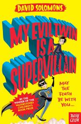 Icon image My Evil Twin Is a Supervillain: By the winner of the Waterstones Children's Book Prize