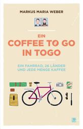 Icon image Ein Coffee to go in Togo: Ein Fahrrad, 26 Länder und jede Menge Kaffee