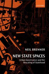 Icon image New State Spaces: Urban Governance and the Rescaling of Statehood