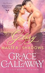 Icon image Glory and the Master of Shadows: A Steamy Friends to Lovers Historical Romance