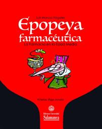 Icon image Epopeya farmacéutica: la Farmacia en la Edad Media