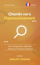 Icon image Chemin vers l'Épanouissement : But, Changement, Habitudes, Relations, Présence, Gratitude