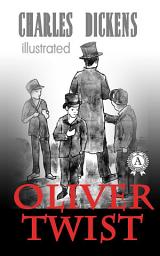 Icon image Oliver Twist. Illustrated edition