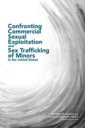 Icon image Confronting Commercial Sexual Exploitation and Sex Trafficking of Minors in the United States