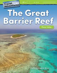 Icon image Travel Adventures: The Great Barrier Reef: Place Value: Read Along or Enhanced eBook