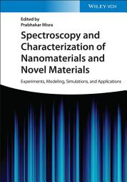 Icon image Spectroscopy and Characterization of Nanomaterials and Novel Materials: Experiments, Modeling, Simulations, and Applications