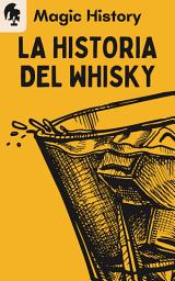 Icon image La Historia Del Whisky