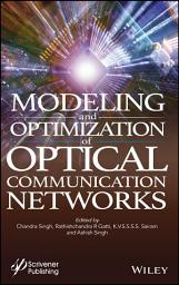 Icon image Modeling and Optimization of Optical Communication Networks