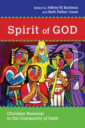 Icon image Spirit of God: Christian Renewal in the Community of Faith