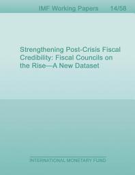 Icon image Strengthening Post-Crisis Fiscal Credibility: Fiscal Councils on the Rise — A New Dataset