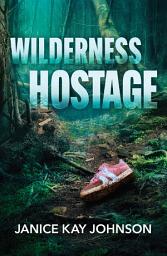 Icon image Wilderness Hostage (Mills & Boon Heroes)