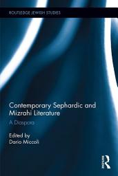 Icon image Contemporary Sephardic and Mizrahi Literature: A Diaspora