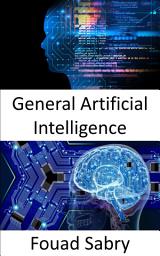 Icon image General Artificial Intelligence: Fundamentals and Applications