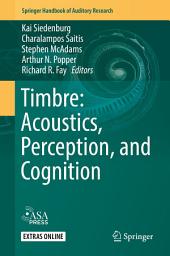 Icon image Timbre: Acoustics, Perception, and Cognition